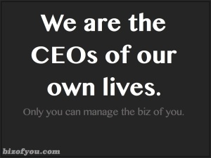 Be the CEO of your life